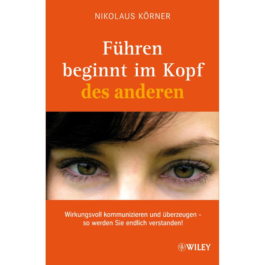 Führen beginnt im Kopf des anderen, Fachbücher von Nikolaus Körner