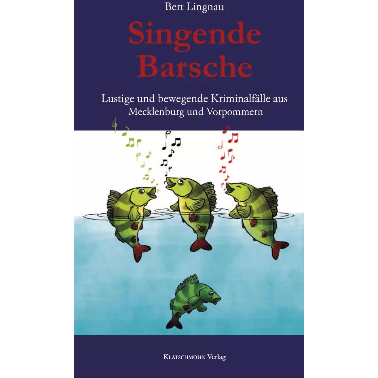 Singende Barsche, Belletristik von Bert Lingnau