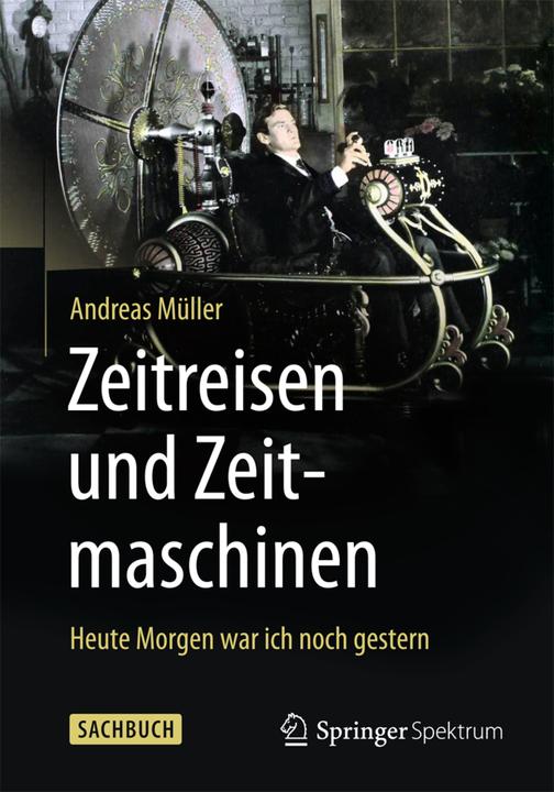Produktbild Zeitreisen und Zeitmaschinen (Deutsch, Andreas Müller, 2016)