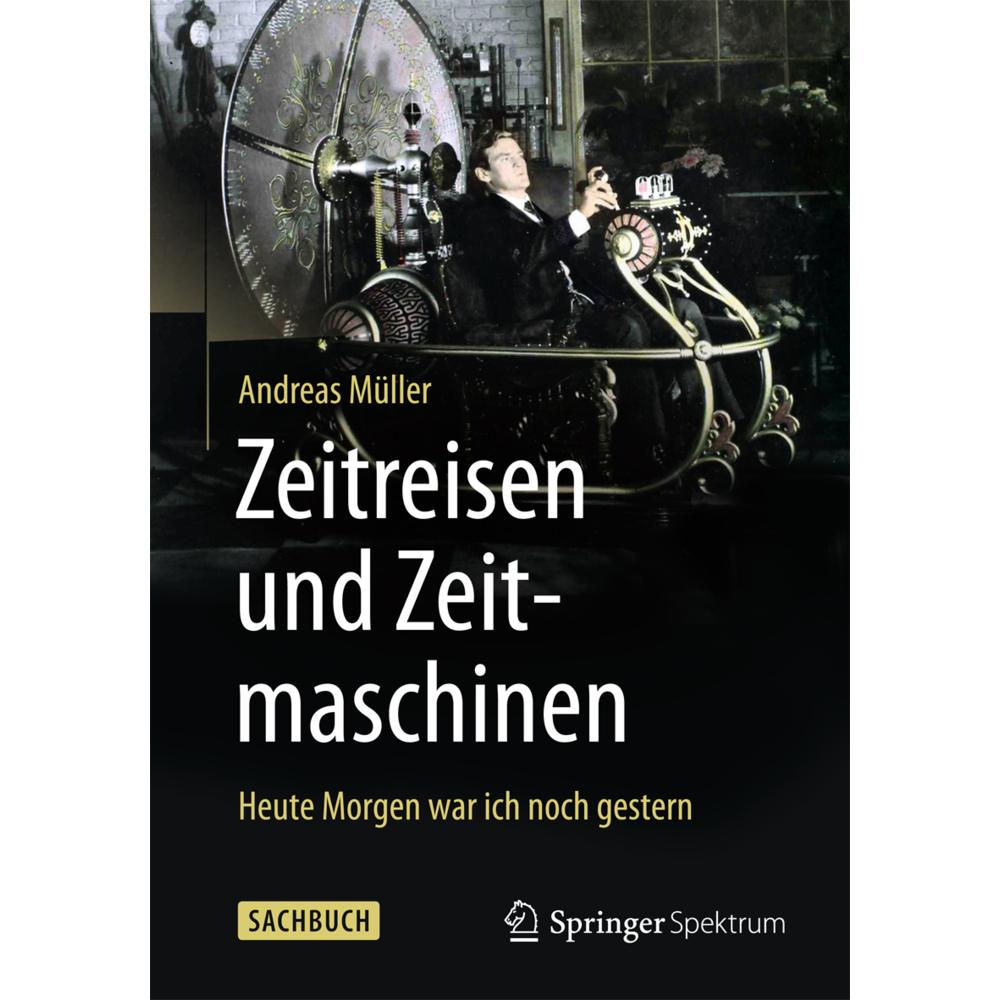 Zeitreisen und Zeitmaschinen, Sachbücher von Andreas Müller