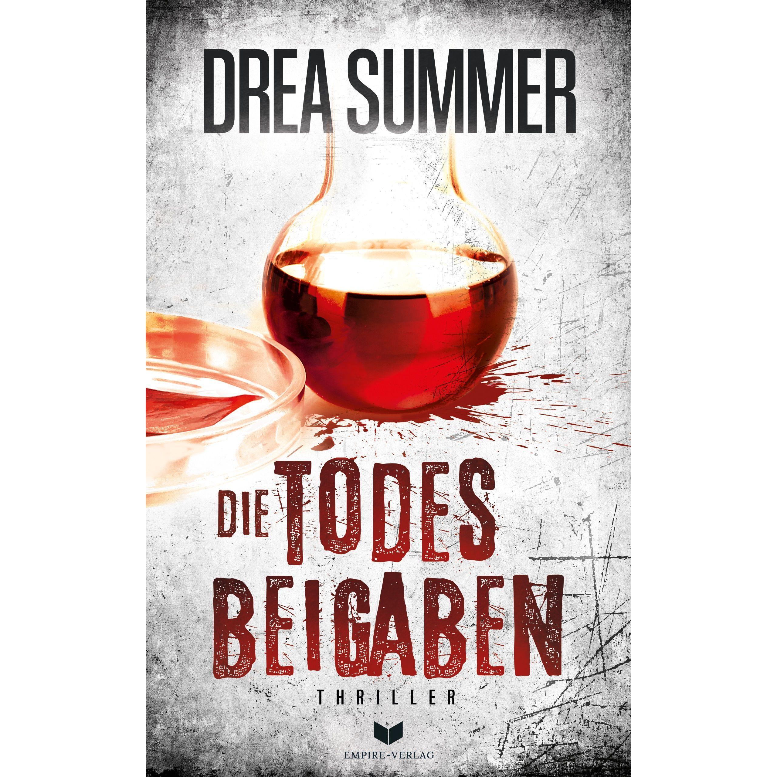 Die Todesbeigaben: Thriller, Belletristik von Empire-Verlag, Drea Summer