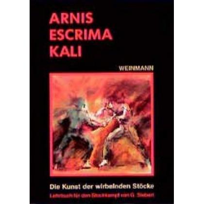 Arnis, Escrima, Kali, Ratgeber von Gunnar Siebert