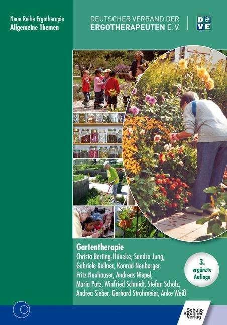 Produktbild Gartentherapie (Deutsch, Andreas Niepel, Christa Hüneke-Berting, Deutscher Verband der Ergotherapeuten e.V. (DVE), Fritz Neuhauser, Gabriele Kellner, Sandra Jung, 2016)