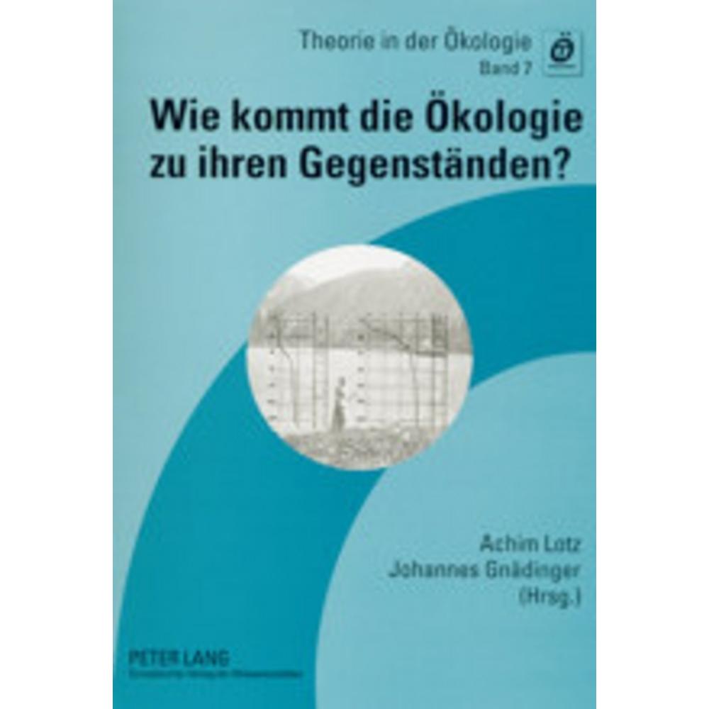 Wie kommt die Ökologie zu ihren Gegenständen?, Sachbücher von Achim Lotz, Johannes Gnädinger