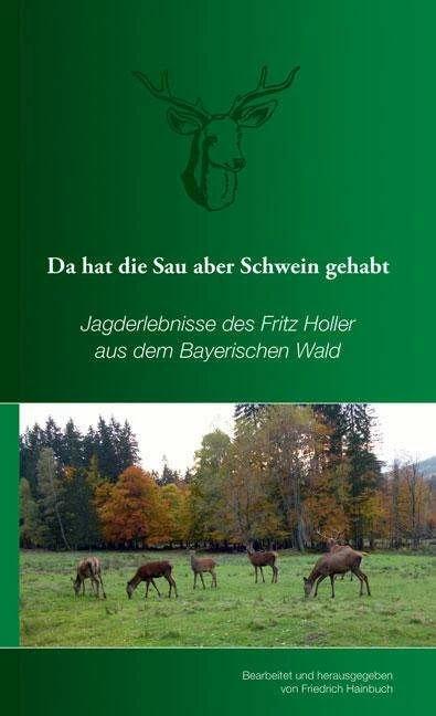 Produktbild Da hat die Sau aber Schwein gehabt (Deutsch, Friedrich Hainbuch, Fritz Holler, 2015)