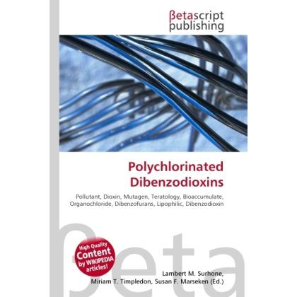 Polychlorinated Dibenzodioxins, Fachbücher von Lambert M. Surhone, Miriam T. Timpledon, Susan F. Marseken