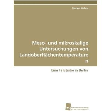 Meso- und mikroskalige Untersuchungen von Landoberflächentemperaturen, Fachbücher von Nadine Weber