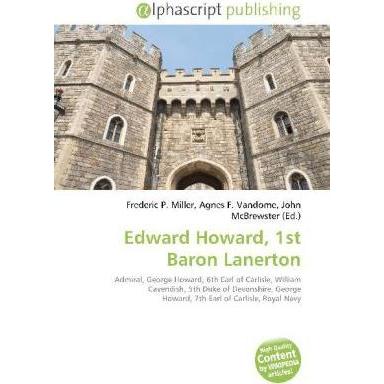 Edward Howard, 1st Baron Lanerton, Fachbücher von Agnes F. Vandome, Frederic P. Miller, John McBrewster