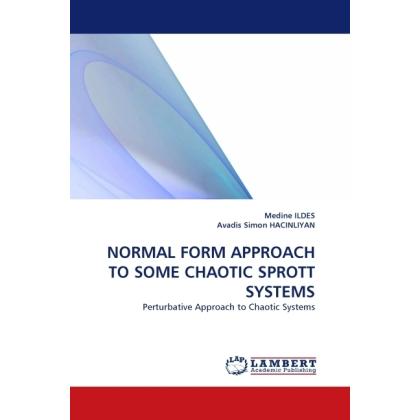 Normal Form Approach To Some Chaotic Sprott Systems, Fachbücher von Medine Ildes, Avadis S. Hacinliyan