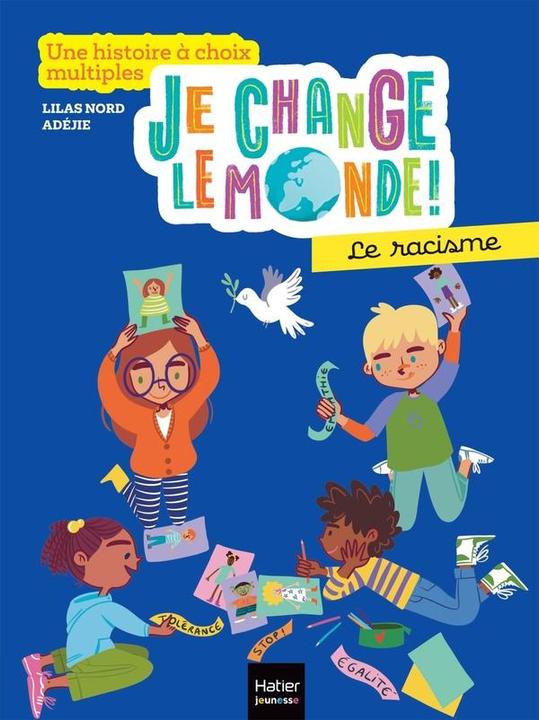 Immagine prodotto Je change le monde. Le racisme (Francese, Adéjie, Lilla del Nord, 2024)