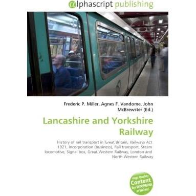 Lancashire and Yorkshire Railway, Fachbücher von Agnes F. Vandome, John McBrewster, Frederic P. Miller