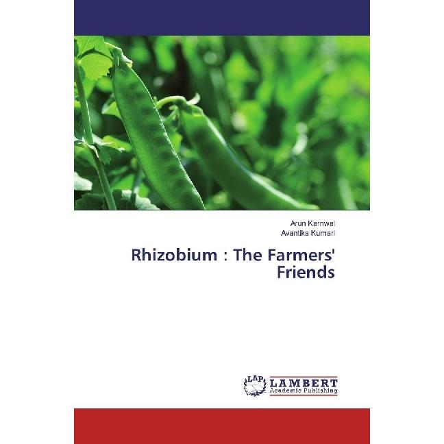 Rhizobium : The Farmers' Friends, Fachbücher von Arun Karnwal, Avantika Kumari