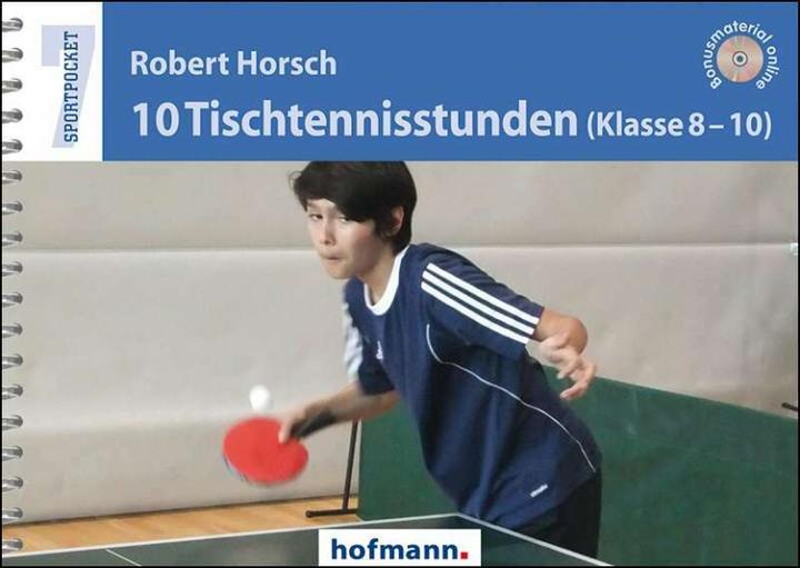 Image du produit 10 Tischtennisstunden (Klasse 8-10) (Allemand, Robert Horsch, 2018)