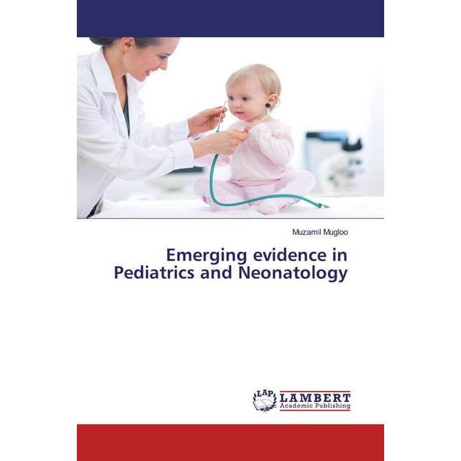 Emerging evidence in Pediatrics and Neonatology, Fachbücher von Muzamil Mugloo