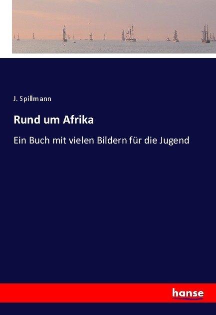 Rund um Afrika (J. Spillmann, 2017)