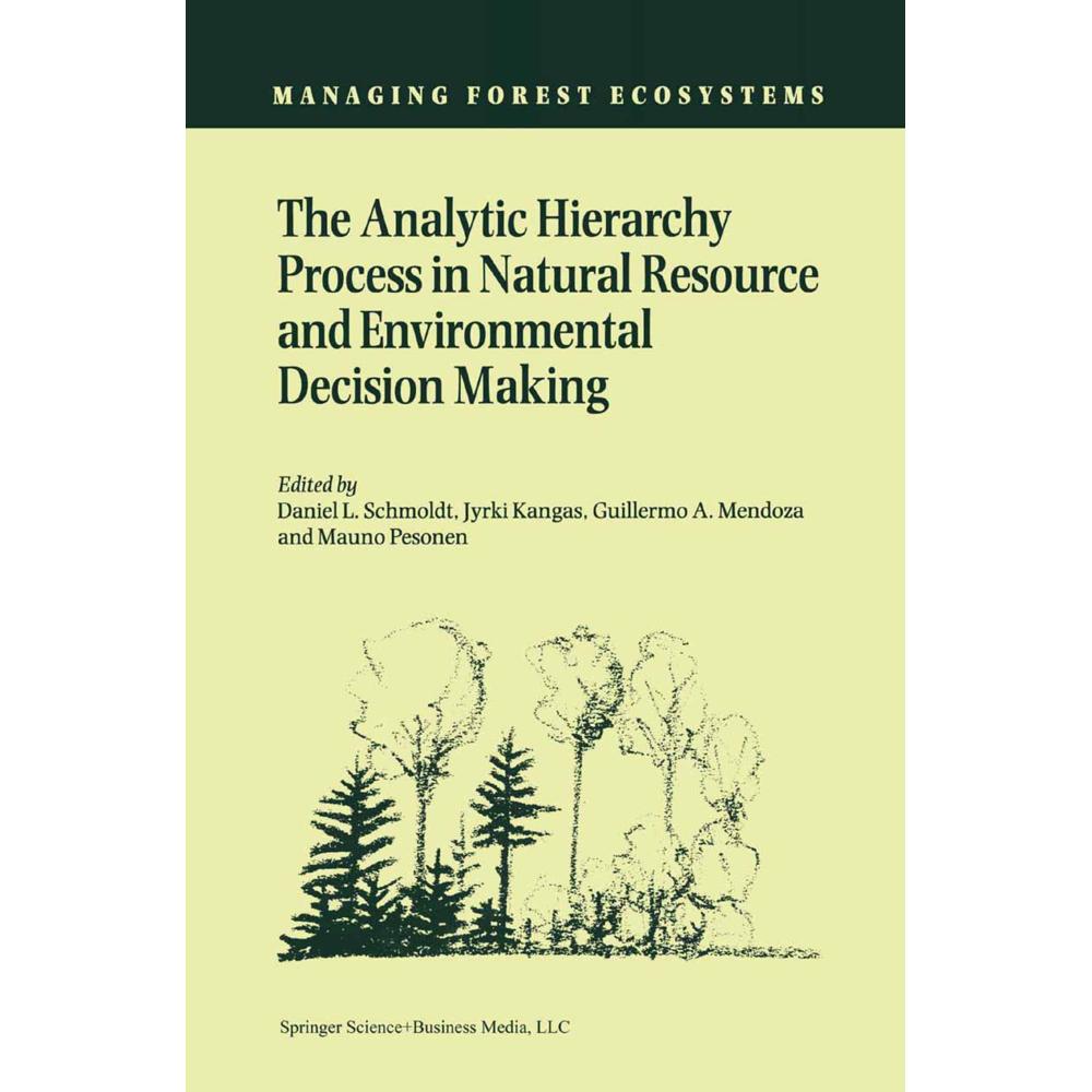 The Analytic Hierarchy Process in Natural Resource and Environmental Decision Making, Fachbücher von Jyrki Kangas, Danie...