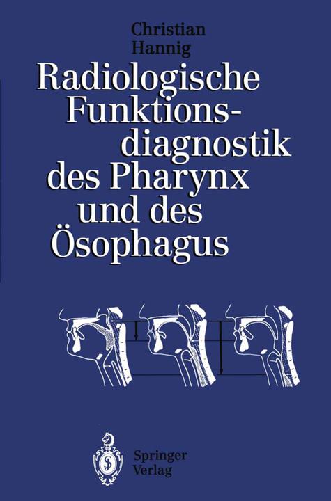Produktbild Radiologische Funktionsdiagnostik des Pharynx und des Ösophagus (Deutsch, Christian Hannig, 2012)