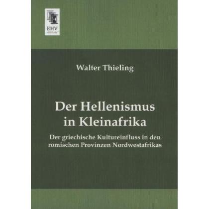 Der Hellenismus in Kleinafrika, Fachbücher von Walter Thieling