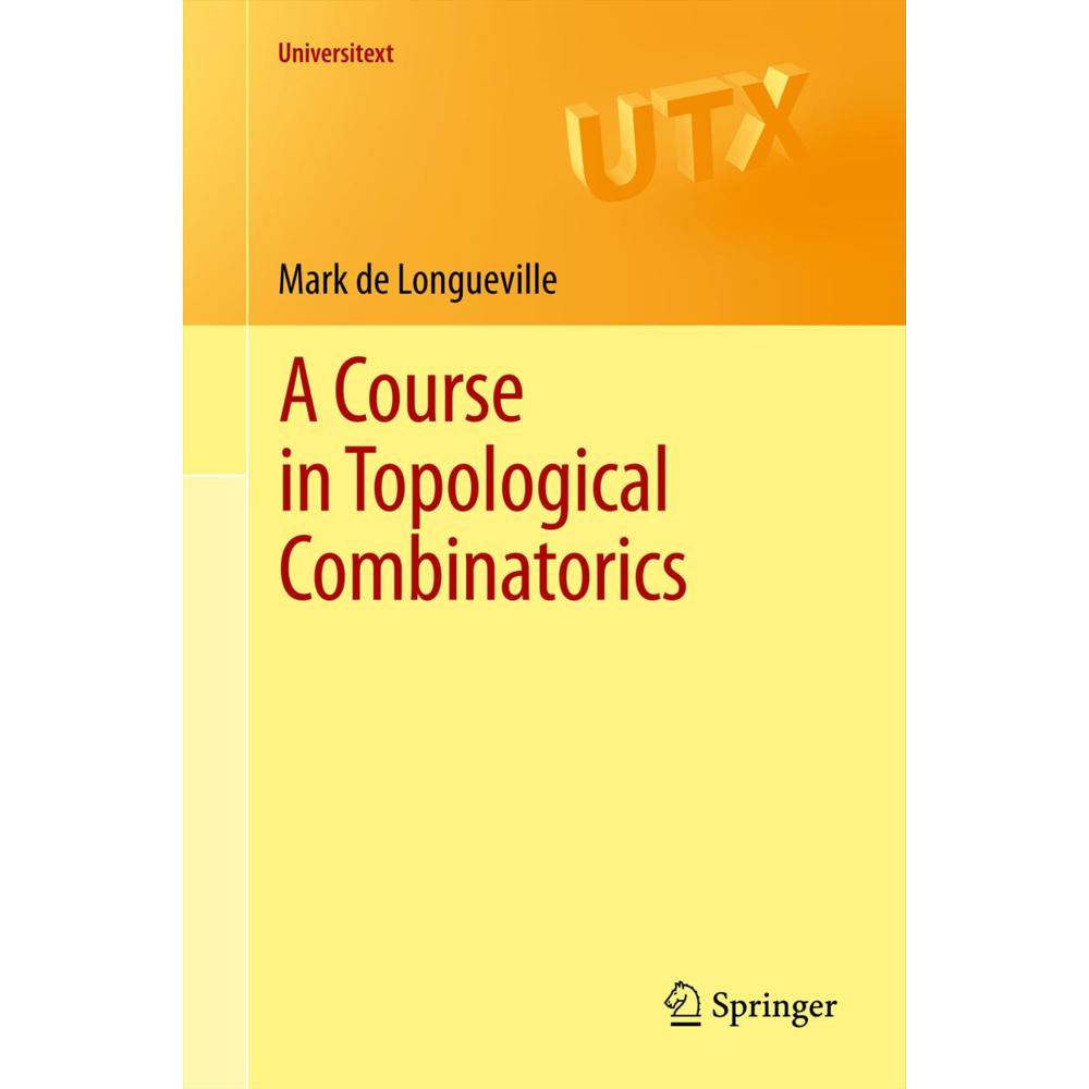 A Course in Topological Combinatorics, Fachbücher von Mark De Longueville