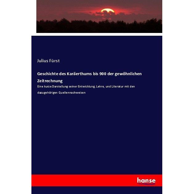 Geschichte des Karäerthums bis 900 der gewöhnlichen Zeitrechnung, Fachbücher von Julius Fürst