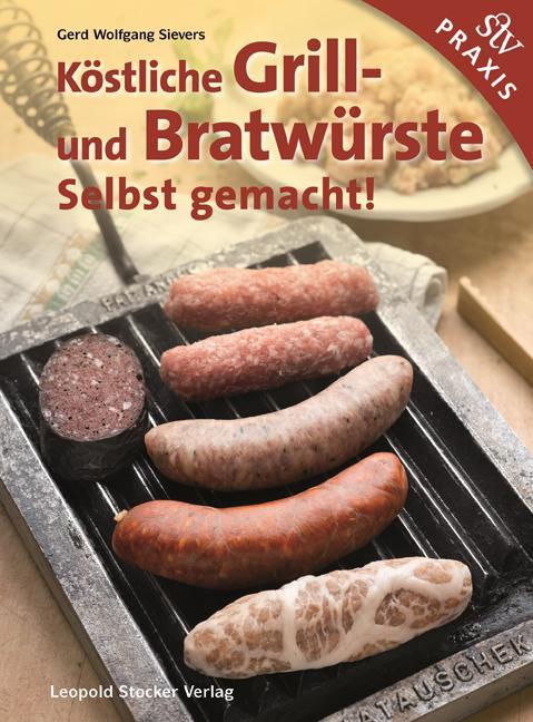 Produktbild Köstliche Grill- Und Bratwürste (Deutsch, Gerd Wolfgang Sievers, 2016)