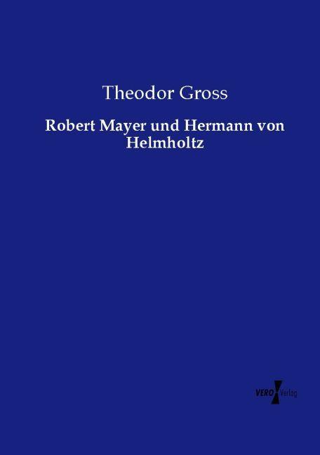 Produktbild Robert Mayer und Hermann von Helmholtz (Deutsch, Theodor Gross, 2015)