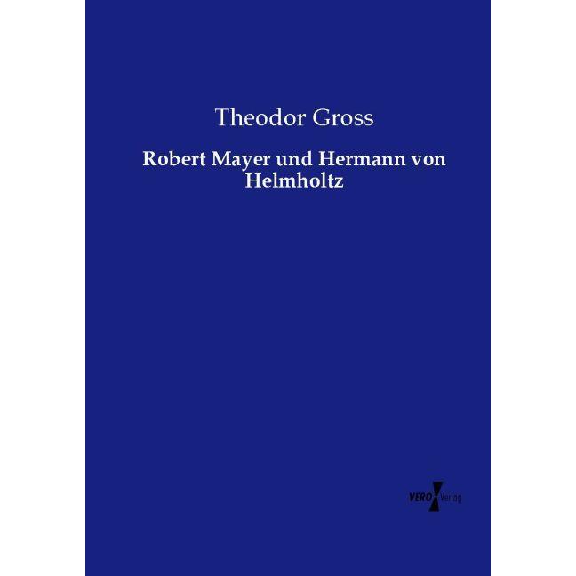 Robert Mayer und Hermann von Helmholtz, Fachbücher von Theodor Gross