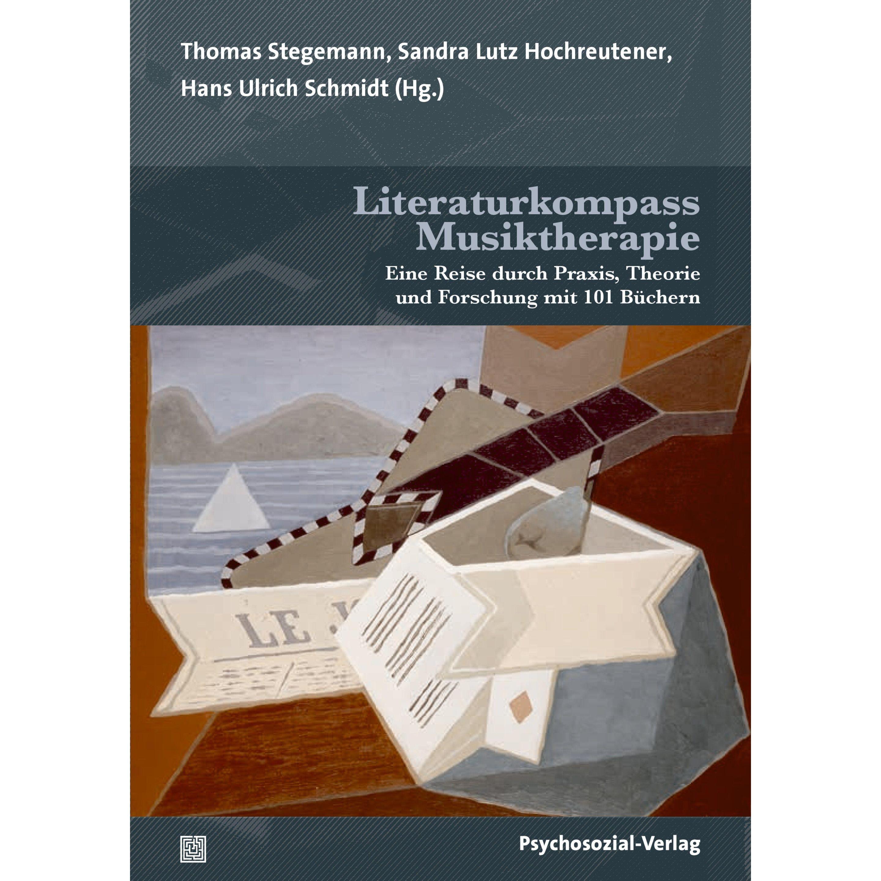 Literaturkompass Musiktherapie, Fachbücher von Thomas Stegemann, Sandra Lutz Hochreutener, Hans Ulrich Schmidt