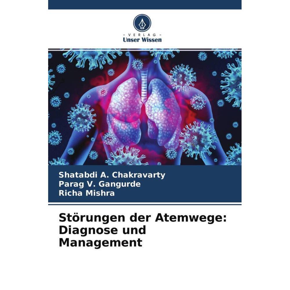 Störungen der Atemwege: Diagnose und Management, Fachbücher von Shatabdi A. Chakravarty, Parag V. Gangurde, Richa Mishra