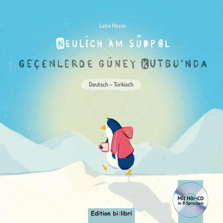 Produktbild Neulich am Südpol. Kinderbuch Deutsch-Türkisch mit Audio-CD (Deutsch, Türkisch, Lena Hesse, 2017)