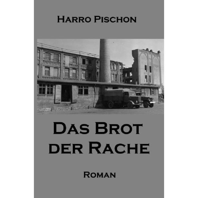 Das Brot der Rache, Belletristik von Harro Pischon
