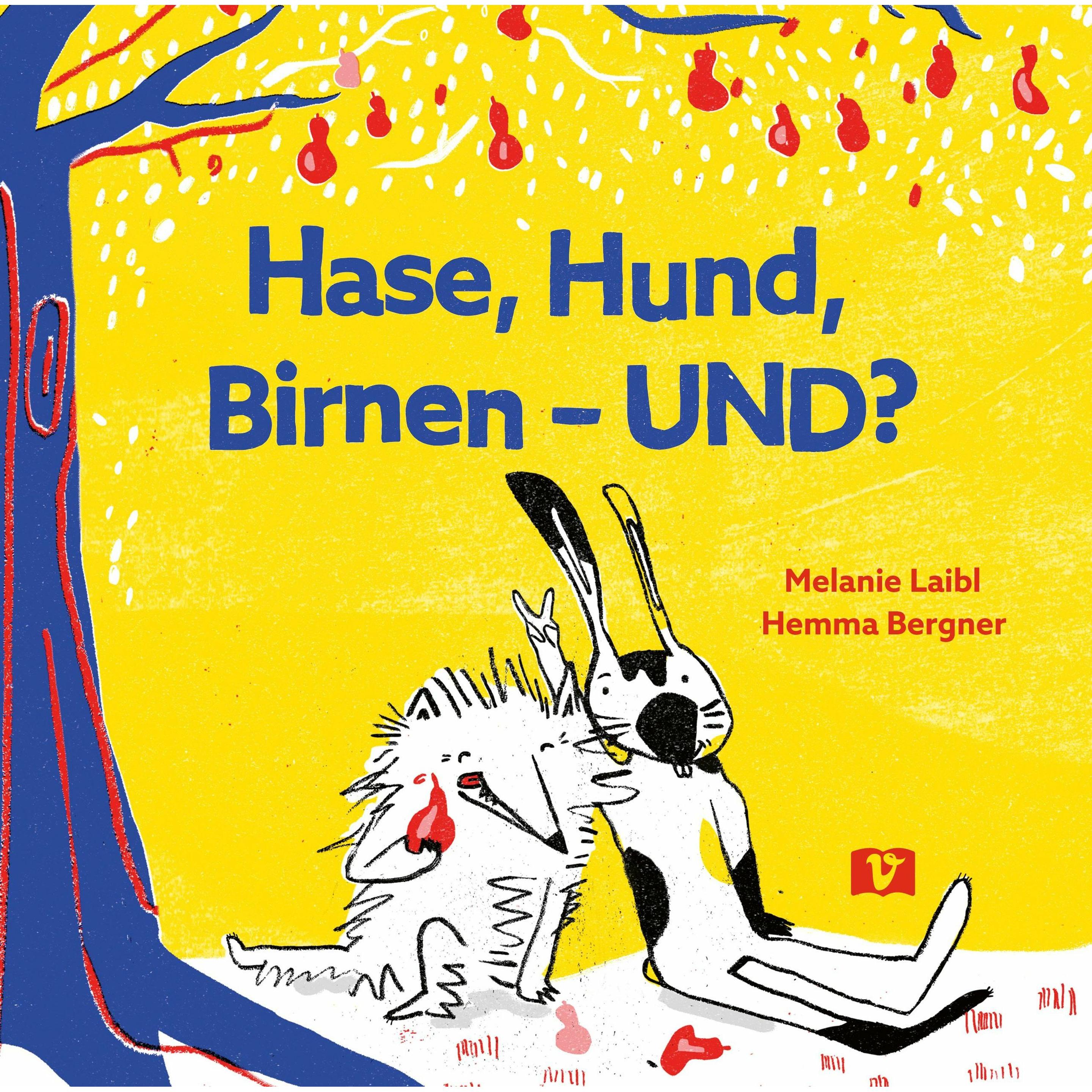 Hase, Hund, Birnen - UND?, Kinderbücher von Melanie Laibl, Hemma Bergner