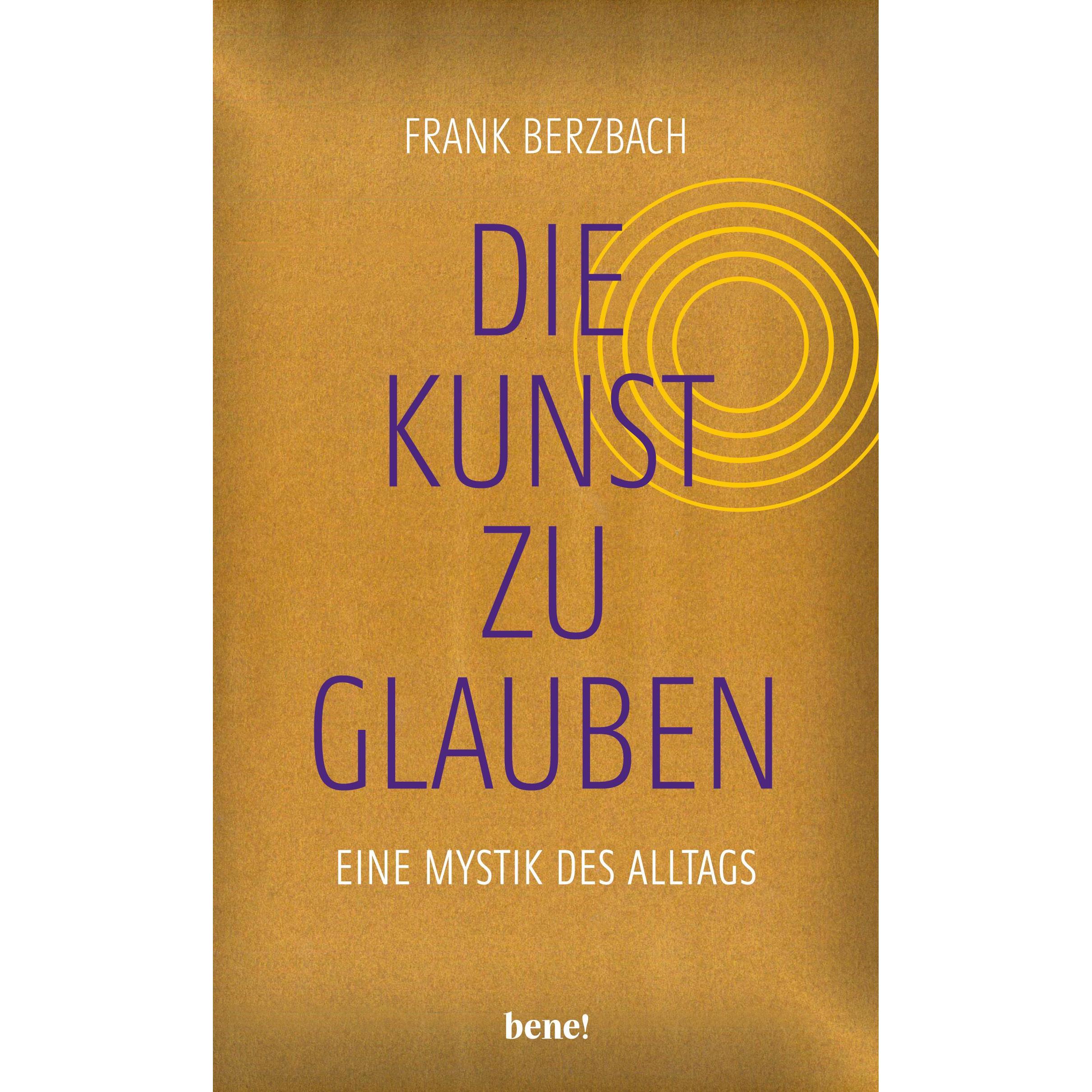 Die Kunst, zu glauben, Ratgeber von Frank Berzbach