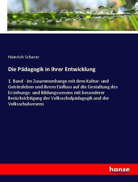 Produktbild Die Pädagogik in ihrer Entwicklung (Deutsch, Heinrich Scherer, 2017)