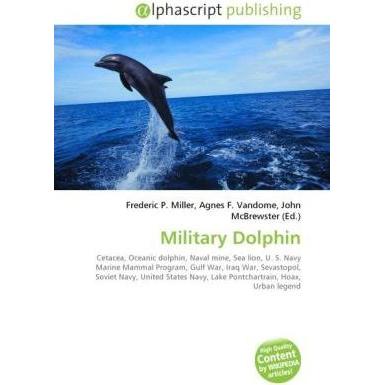 Thumbnail - Military Dolphin, Fachbücher von Agnes F. Vandome, John McBrewster, Frederic P. Miller