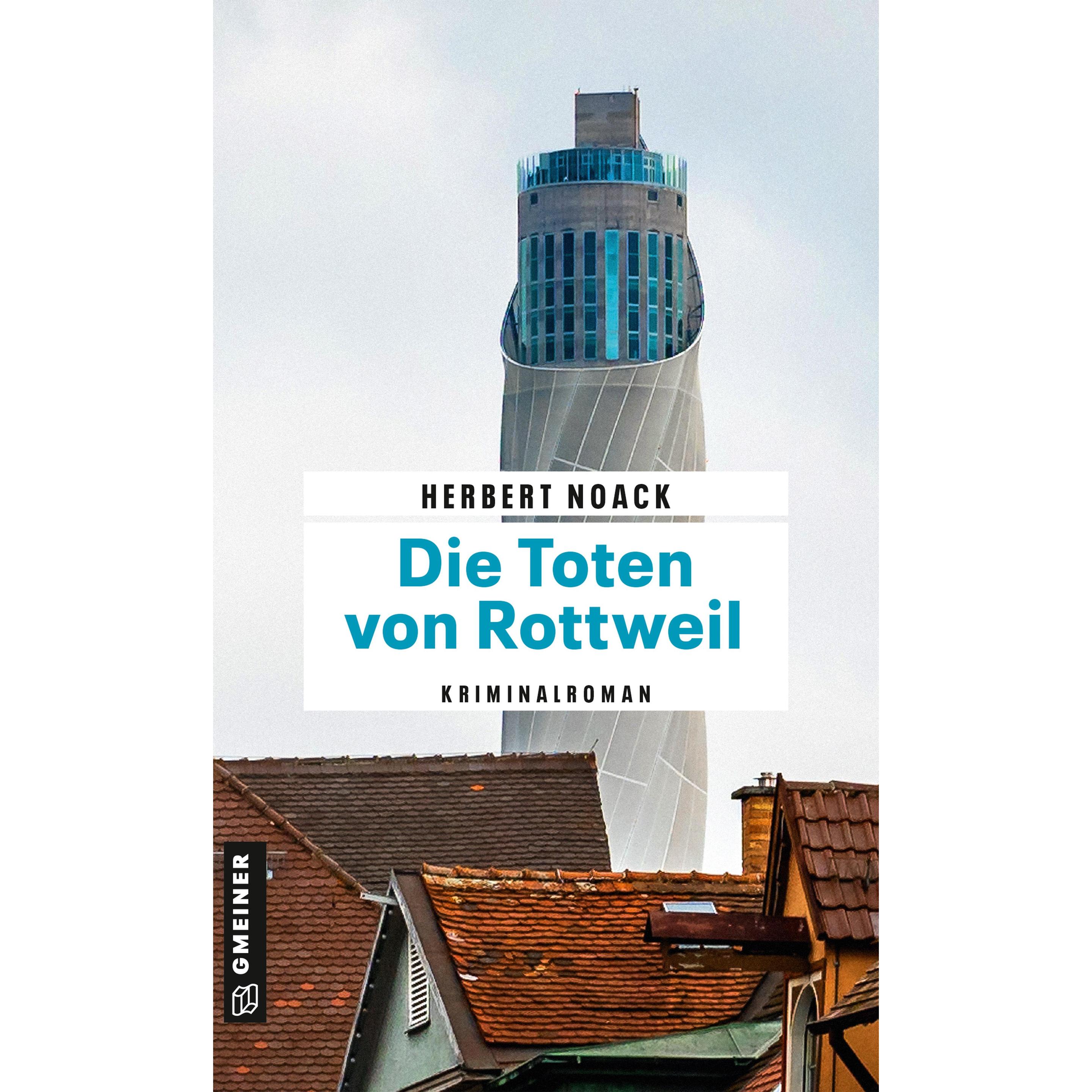 Noack:Die Toten von Rottweil, Belletristik von Herbert Noack