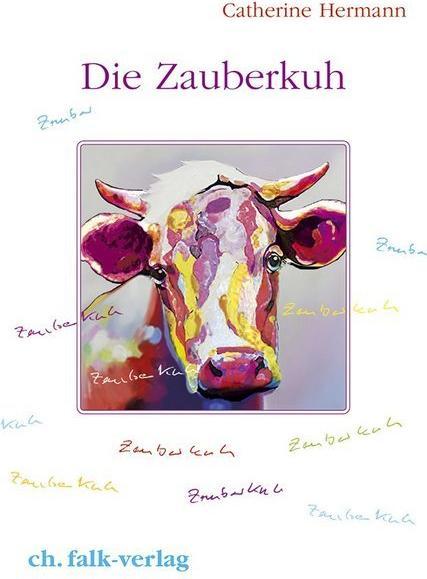 Produktbild Die Zauberkuh (Deutsch, Catherine Hermann, 2018)