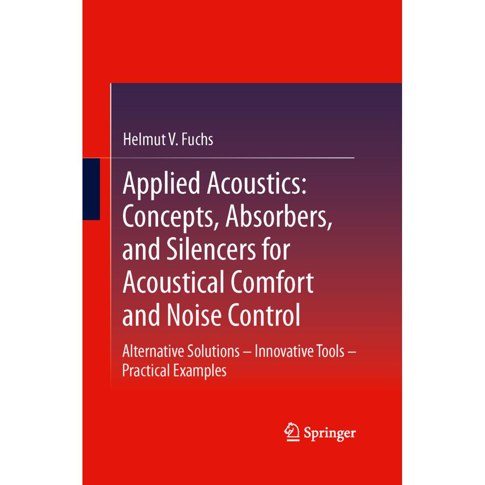 Applied Acoustics: Concepts, Absorbers, and Silencers for Acoustical Comfort and Noise Control, Fachbücher