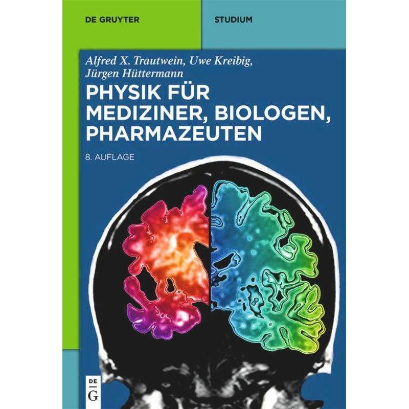 Physik für Mediziner, Biologen, Pharmazeuten, Fachbücher von Jürgen Hüttermann, Alfred X. Trautwein, Uwe Kreibig
