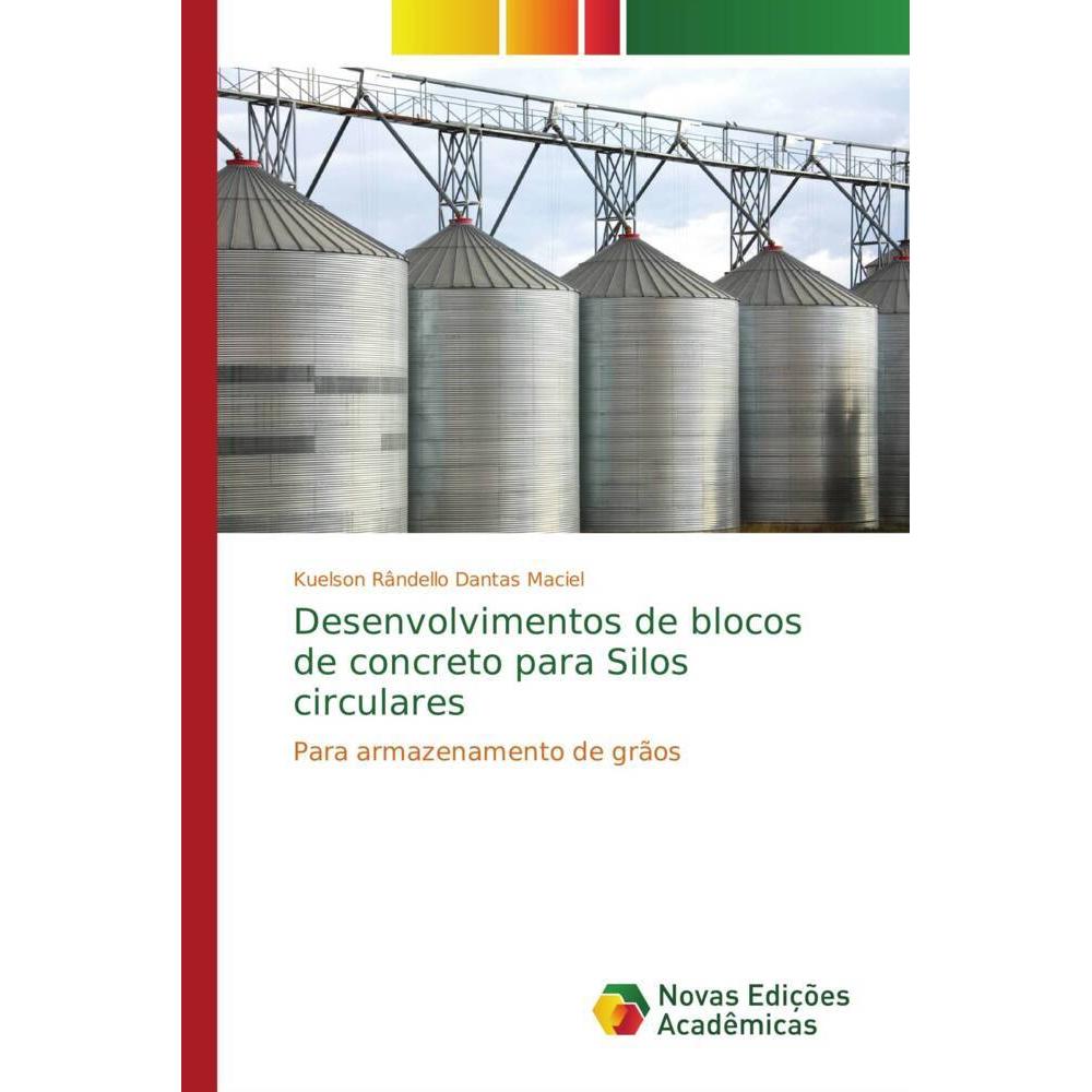 Desenvolvimentos de blocos de concreto para Silos circulares, Fachbücher von Kuelson Rândello Dantas Maciel