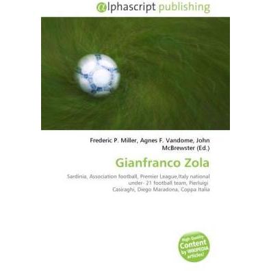 Gianfranco Zola, Ratgeber von Agnes F. Vandome, Frederic P. Miller, John McBrewster