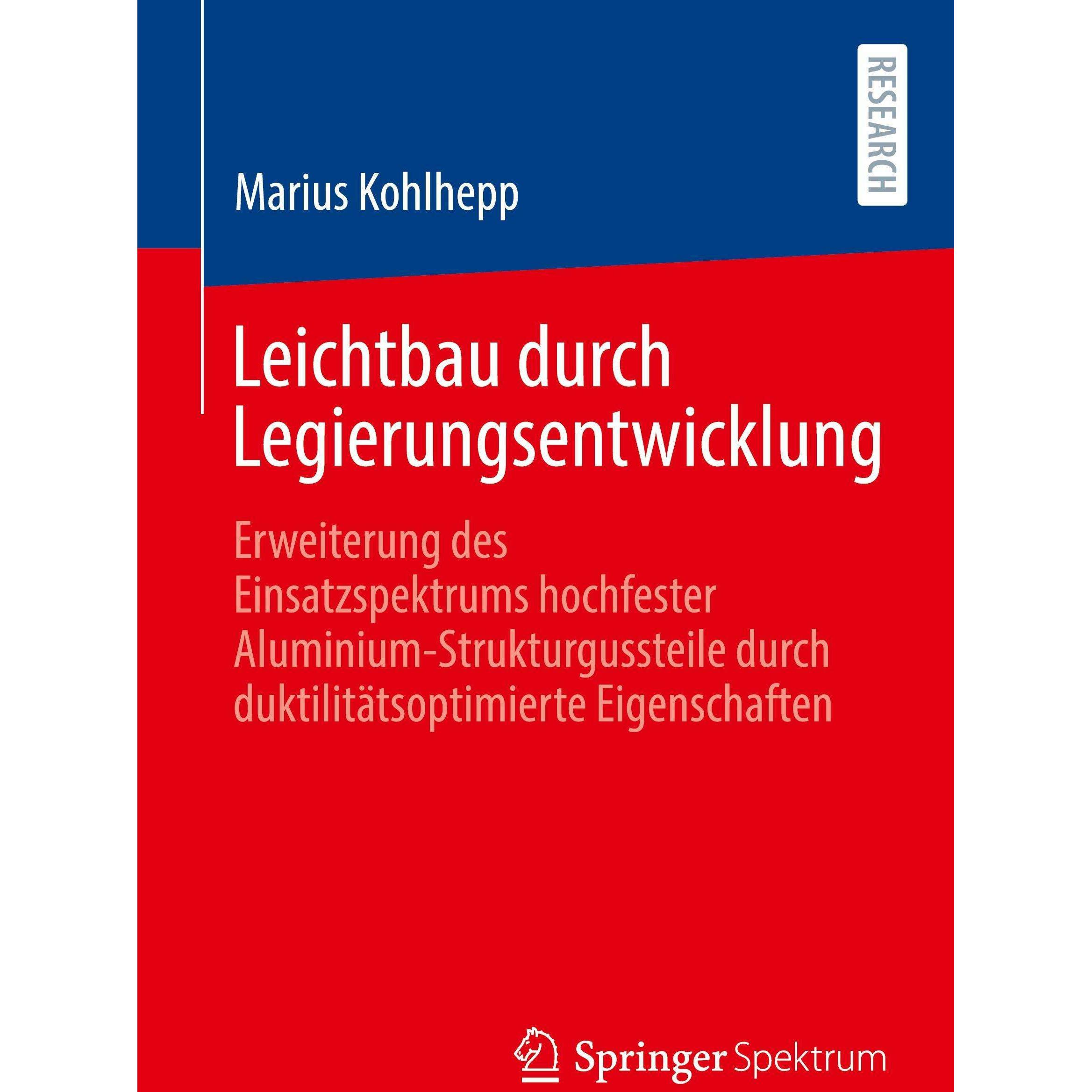 Leichtbau durch Legierungsentwicklung, Fachbücher von Marius Kohlhepp