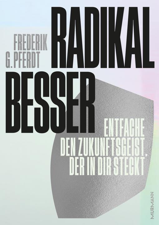 Produktbild Radikal besser. (Deutsch, Pferdt, FrederikG, 2025)