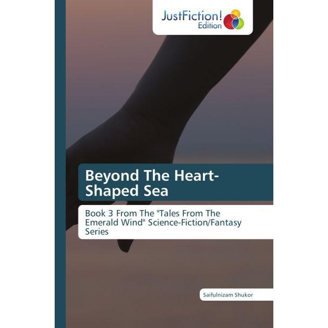 Beyond The Heart-Shaped Sea, Belletristik von Saifulnizam Shukor