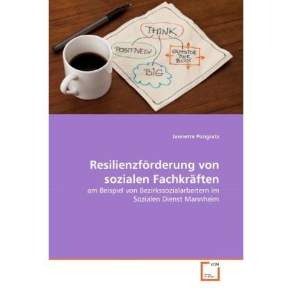 Resilienzförderung von sozialen Fachkräften, Fachbücher von Jannette Pongratz