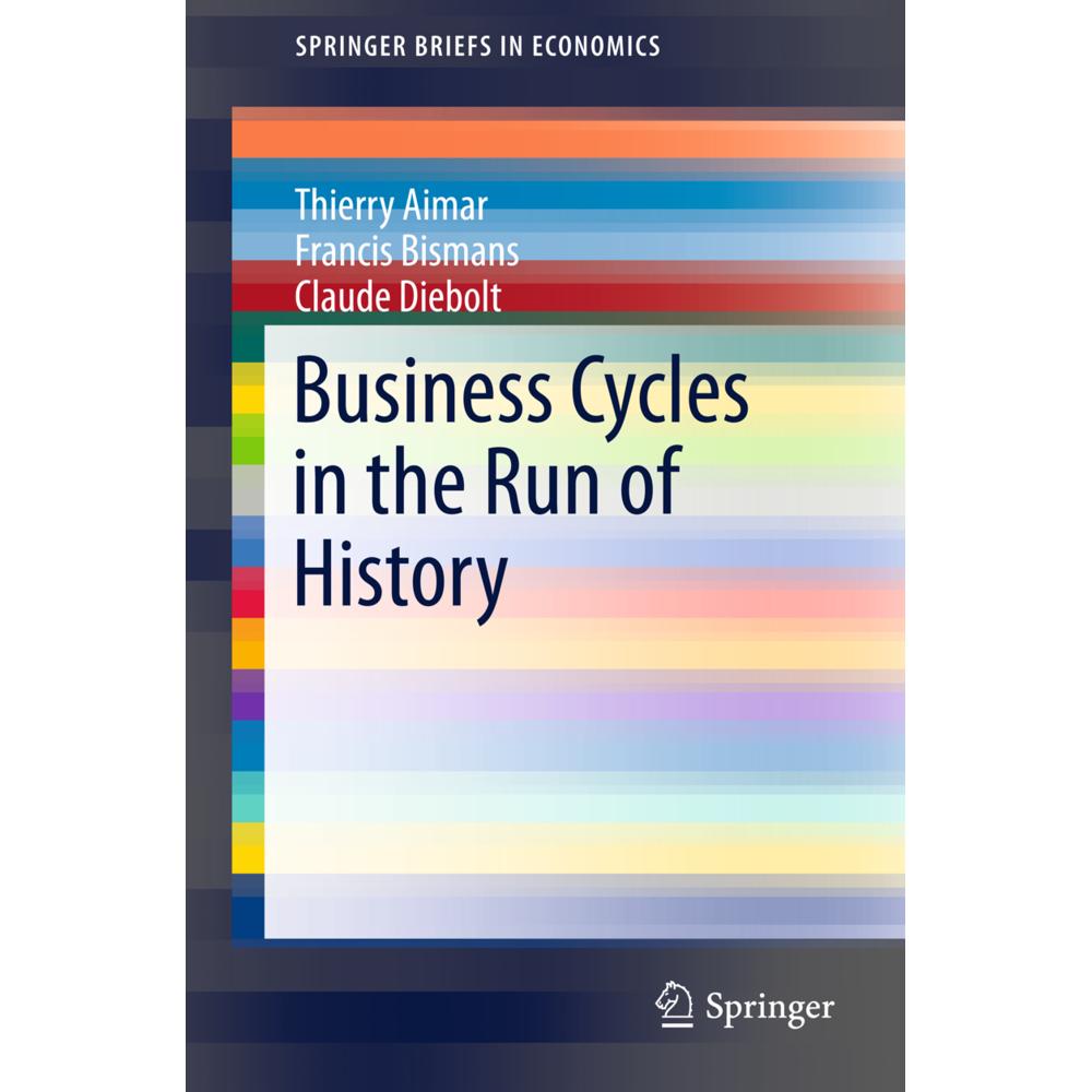 Business Cycles in the Run of History, Fachbücher von Claude Diebolt, Francis Bismans, Thierry Aimar