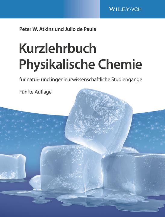 Produktbild Kurzlehrbuch Physikalische Chemie: für natur- und ingenieurwissenschaftliche Studiengän (Deutsch, Cord Hartmann, Julio de Paula, Peter Atkins, 2019)