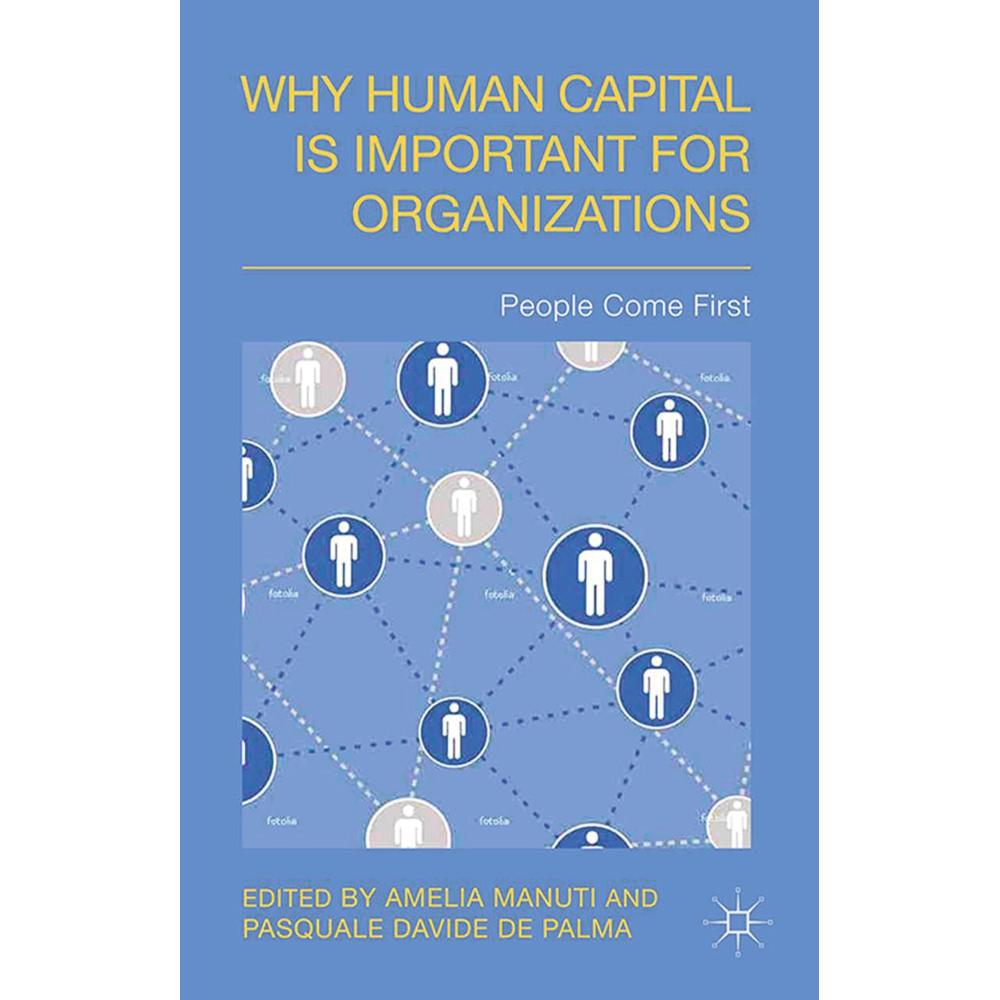 Why Human Capital is Important for Organizations, Fachbücher von A. Manuti, Pasquale Davide De Palma