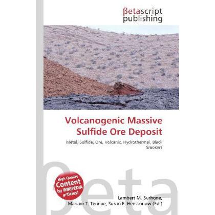 Volcanogenic Massive Sulfide Ore Deposit, Fachbücher von Lambert M. Surhone, Miriam T. Timpledon, Susan F. Marseken