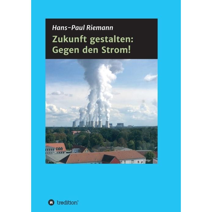 Zukunft gestalten: Gegen den Strom!, Fachbücher von Hans-Paul Riemann